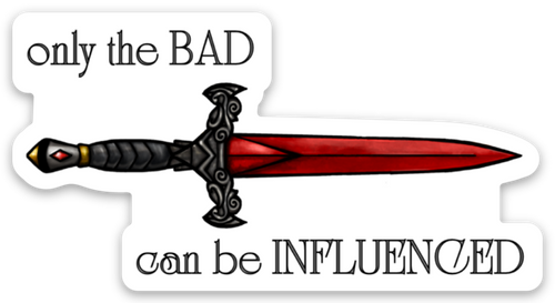 Only The Bad Can Be Influenced