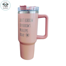 Load image into Gallery viewer, *OUTLET* DUSTY PINK - Don&#39;t Borrow Quote Tumbler 40oz.