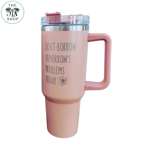 *OUTLET* DUSTY PINK - Don't Borrow Quote Tumbler 40oz.